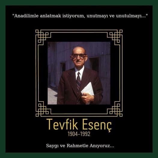 Tevfik Esenç’i Şükranla ve Rahmetle Anıyoruz